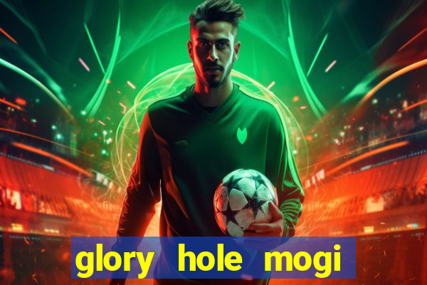 glory hole mogi das cruzes